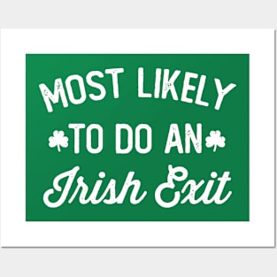 Most Likely To Do An Irish Exit Posters and Art